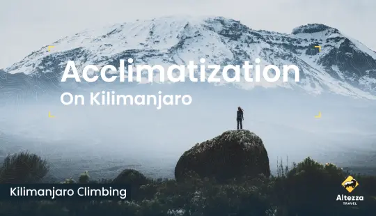 Acclimatisatie op de Kilimanjaro | Altezza Travel
